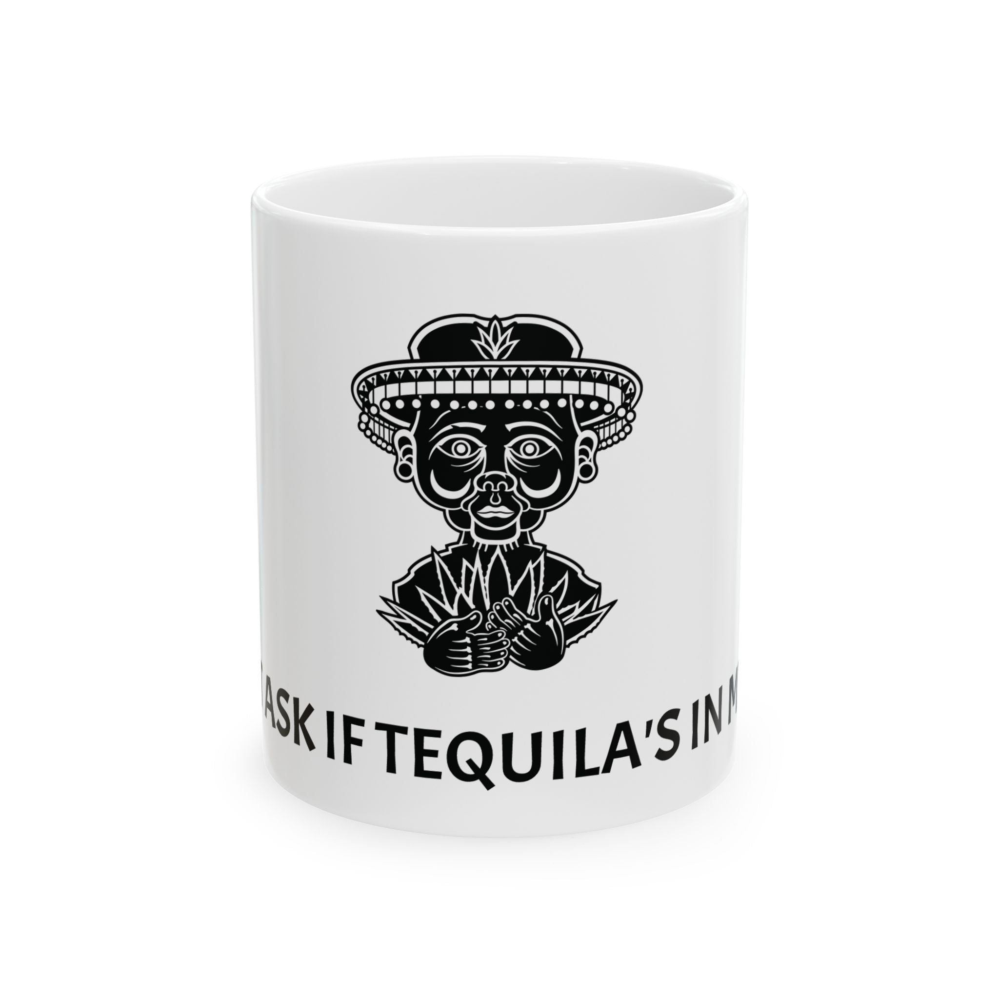 Don't Ask Me If Tequila's In My Cup | Artwork Cochica Aztec Agave Illustration Ceramic Mug